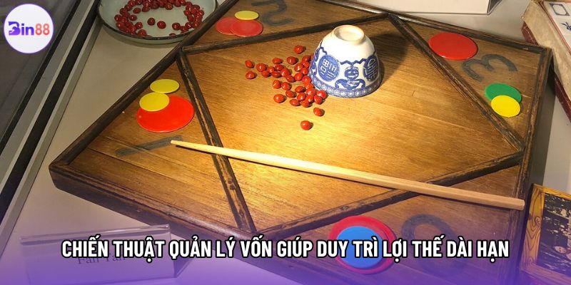 Chiến thuật quản lý vốn giúp duy trì lợi thế dài hạn