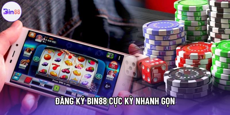 Đăng ký Bin88 cực kỳ nhanh gọn