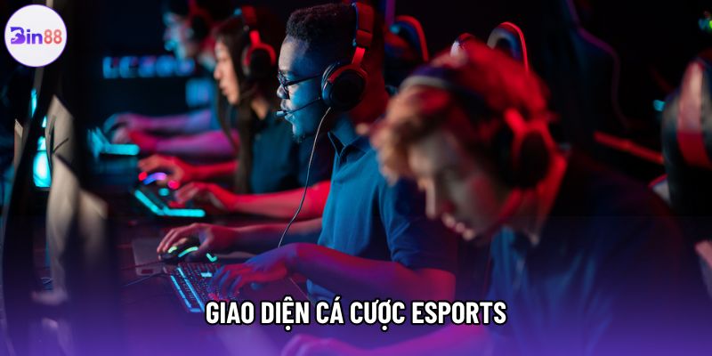 Giao diện cá cược Esports