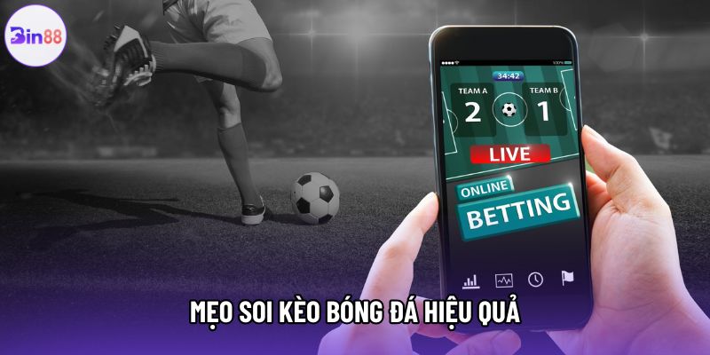 Mẹo soi kèo bóng đá hiệu quả