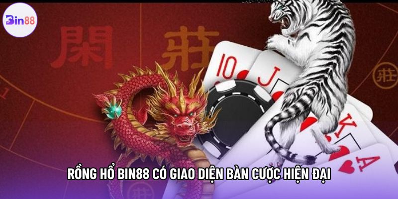 Rồng hổ Bin88 có giao diện bàn cược hiện đại