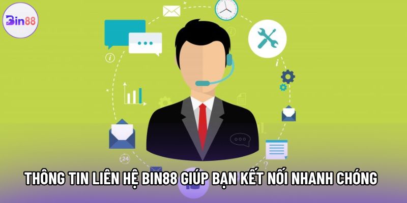 Thông tin liên hệ bin88 giúp bạn kết nối nhanh chóng